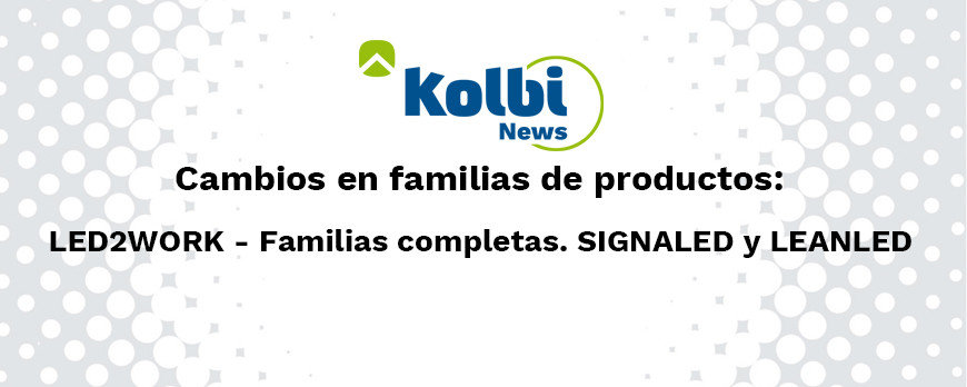 Cambios en familias de producto Led2Work 01/03/2021