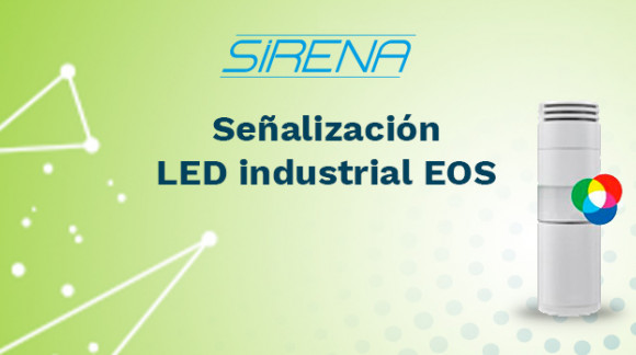 Nueva gama de señalización LED industrial EOS de SIRENA